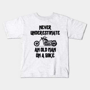 Never underestimate an old man on a bike Kids T-Shirt